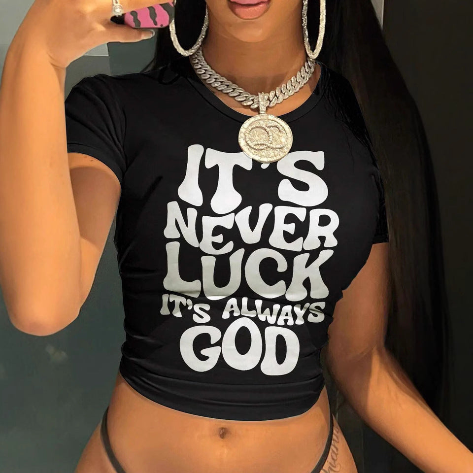It's never luck, it's always God print t-shirt